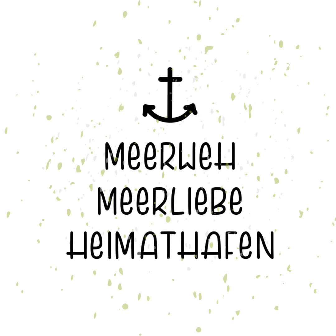Maritime Plotterdatei mit Anker und Meerweh, Meerliebe und Heimathafen.